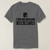 Big Data Lie Funny Data T-shirt (Design voorkant)