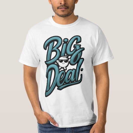 Big Deal T-shirt (Voorkant)