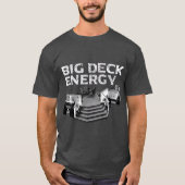 Big Deck Energy Funny Back Yard Deck Eigenaar Pun T-shirt (Voorkant)