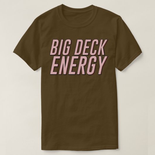 Big Deck Energy T-shirt (Design voorkant)