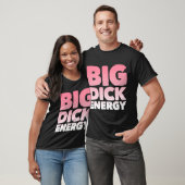 Big Dick Energy T-shirt (Unisex)
