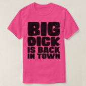 Big Dick is terug in de stad T-shirt (Design voorkant)
