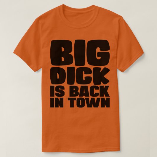 Big Dick is terug in de stad T-shirt (Design voorkant)