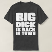Big Dick is terug in stad 1 T-shirt (Design voorkant)