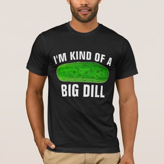 BIG DILL PICKLE FUNNY T-SHIRTS (Voorkant)