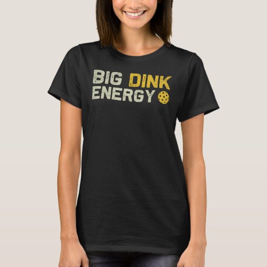 Big Dink Energy Pickleball Funny Dinking Pickle Ba T-shirt (Voorkant)