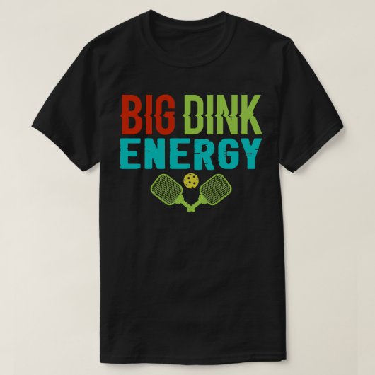Big Dink Energy Pickleball T-shirt (Design voorkant)