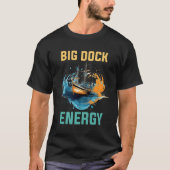 Big Dock Energy T-shirt (Voorkant)