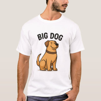 Big Dog - Bold & Funny Dog Lover T-shirt