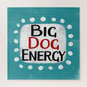 Big Dog Energy Jigsaw Puzzel