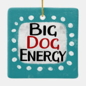 Big Dog Energy Ornament (Achterkant)