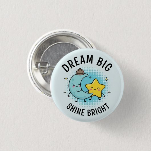 Big Dream — Shine Dream — Motivational Pin Button (Voorkant /achterkant)