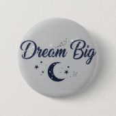 Big Dreams - Motivational pin button (Voorkant)