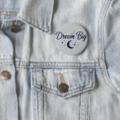 Big Dreams - Motivational pin button (In situ)