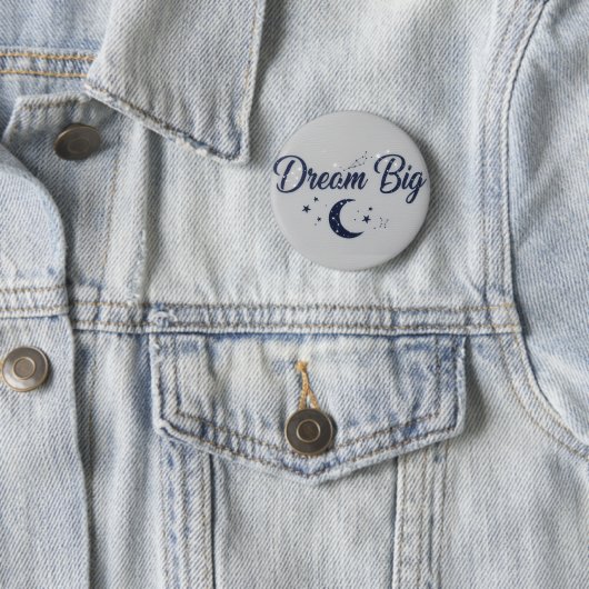 Big Dreams - Motivational pin button (In situ)
