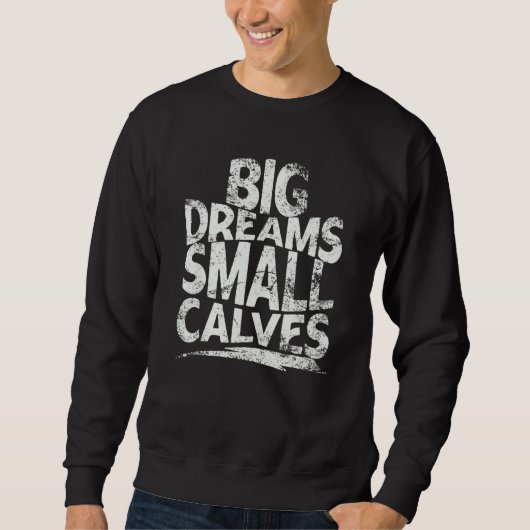 Big Dreams Small Calves Gym Merch Chris Cbum Class Trui (Voorkant)