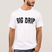 Big Drip straat draag shirt (Voorkant)