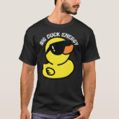 Big Duck Energy Funny Rubber Ducky Apparel T-shirt (Voorkant)