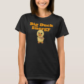 Big Duck Energy Yellow Rubber Duck T-shirt (Voorkant)