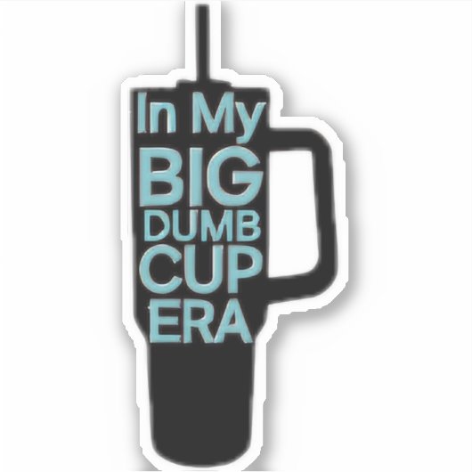 Big Dumb Cup Era Sticker (Voorkant)