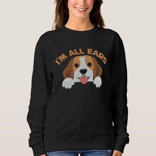 Big Ears Beagle Dog Im All Ears House Animals Ears Trui (Voorkant)