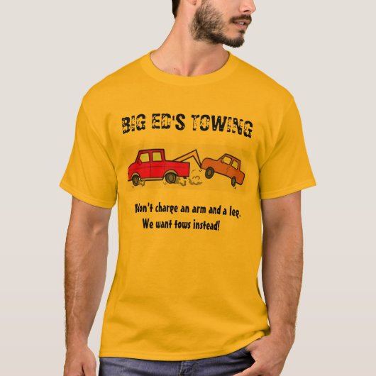 BIG ED'S TOWING, we laden geen.. T-shirt (Voorkant)
