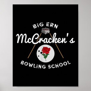 Big Ern Mccrackens Bowling School Gift Lov Poster