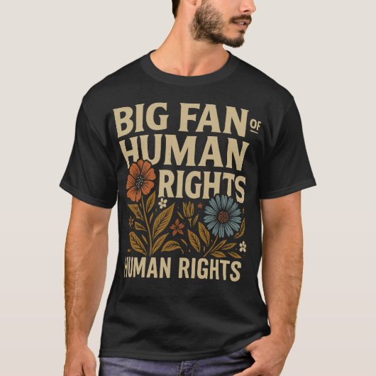 Big Fan of Human Rights – Bold Floral Statement T-shirt (Voorkant)