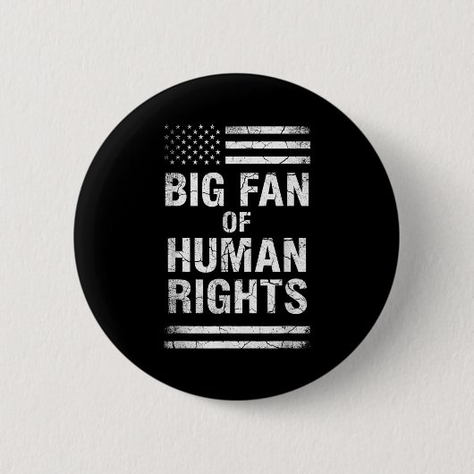Big Fan Of Human Rights Distressed American Flag A Ronde Button 5,7 Cm (Voorkant)