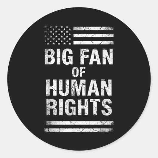 Big Fan Of Human Rights Distressed American Flag A Ronde Sticker (Voorkant)