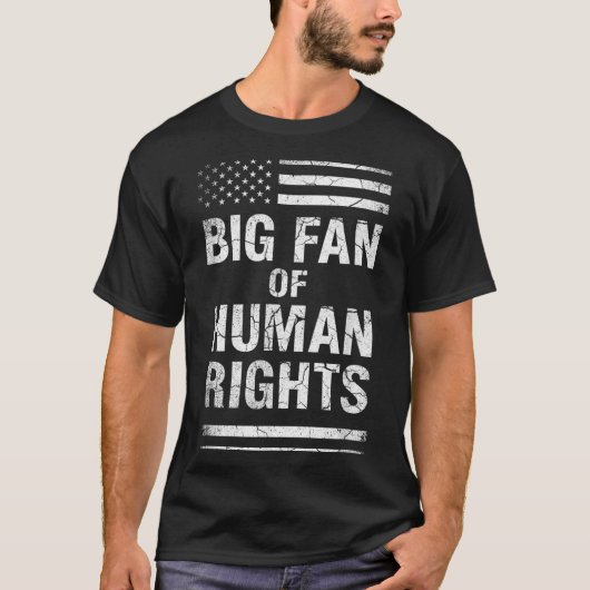 Big Fan Of Human Rights Distressed American Flag A T-shirt (Voorkant)