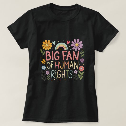 Big Fan of Human Rights Equality Shirt (Design voorkant)