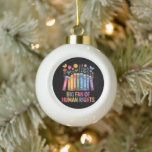 Big Fan Of Human Rights Keramische Bal Ornament<br><div class="desc">Big Fan Of Human Rights</div>
