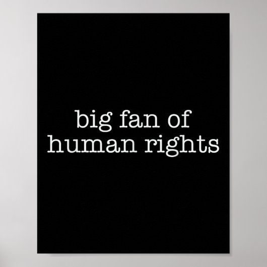 Big Fan Of Human Rights Protest  Poster (Voorkant)