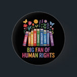 Big Fan Of Human Rights  Ronde Button 5,7 Cm<br><div class="desc">Big Fan Of Human Rights</div>
