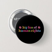 Big fan of human rights ronde button 5,7 cm (Voorkant /achterkant)