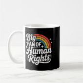 Big Fan Of Human Rights, Social Justice, Equality  Koffiemok (Links)