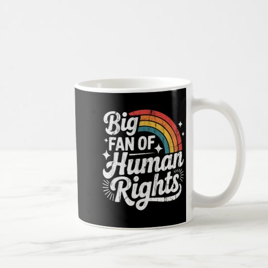 Big Fan Of Human Rights, Social Justice, Equality  Koffiemok (Rechts)