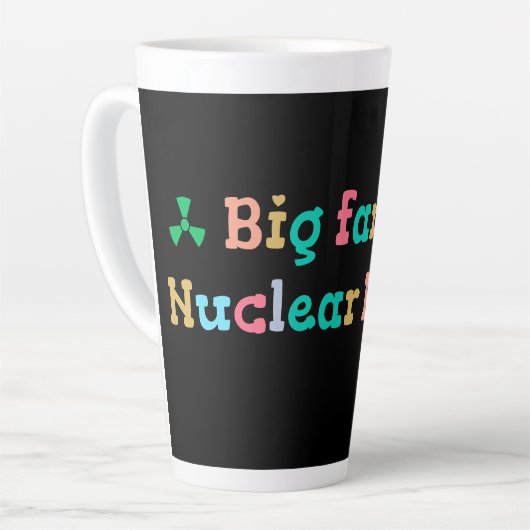 Big Fan of Nuclear Power Latte Mok (Linkerhoek)