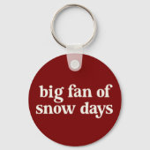 Big Fan of Snow Days Funny Winter Break Teachers Sleutelhanger (Voorkant)