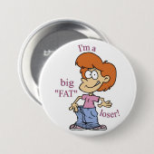 BIG FAT LOSER-Button Ronde Button 7,6 Cm (Voorkant /achterkant)