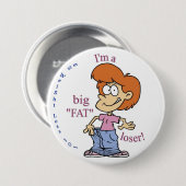 BIG FAT LOSER-Button Ronde Button 7,6 Cm (Voorkant /achterkant)