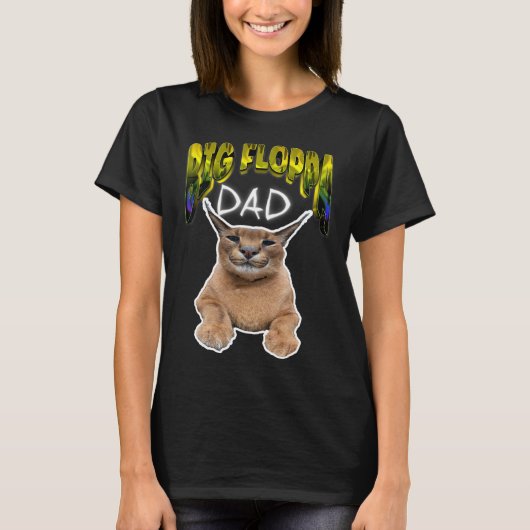 BIG FLOPPA DAD meme cat T-shirt (Voorkant)