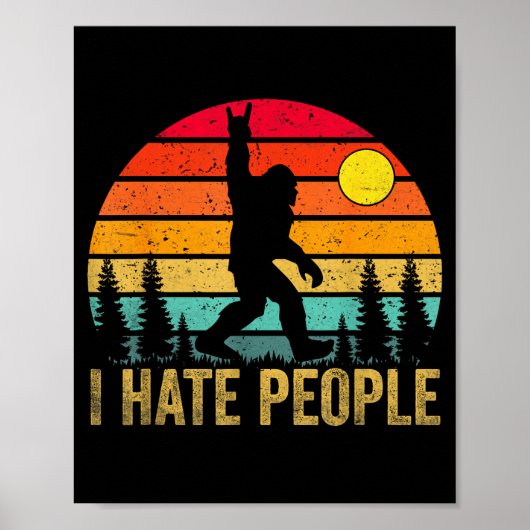 Big Foot Sasquatch I Hate People Funny Bigfoot Vin Poster (Voorkant)