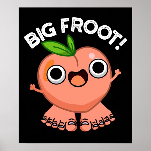 Big Froot Funny Big Foot Pun Dark BG Poster (Voorkant)