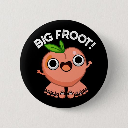 Big Froot Funny Big Foot Pun Dark BG Ronde Button 5,7 Cm (Voorkant)