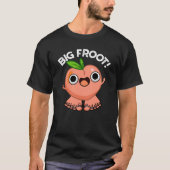 Big Froot Funny Big Foot Pun Dark BG T-shirt (Voorkant)