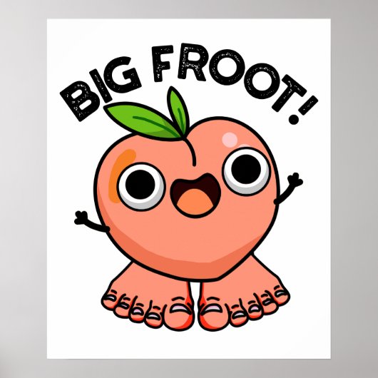 Big Froot Funny Big Foot Pun Poster (Voorkant)