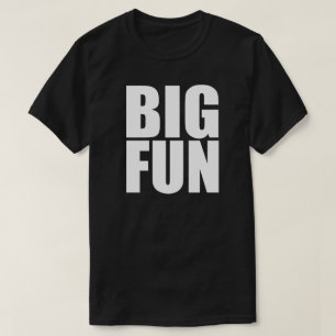 BIG FUN T-SHIRT