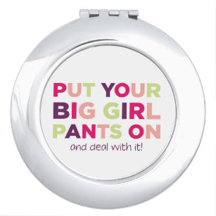 Big Girl Pants Quote - Mirror Compact Make-up Spiegel